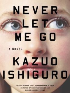 Never Let Me Go by Kazua Iziguro