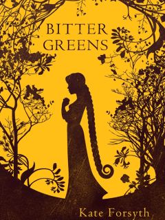 Bitter Greens by Kate Forsyth 