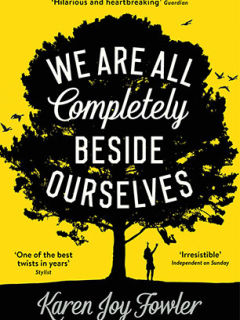 We Are All Completely Beside Ourselves by Karen Joy Fowler 