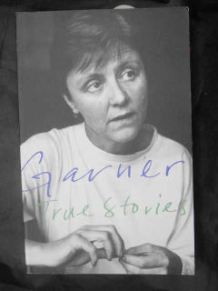 True Stories by Helen Garner 