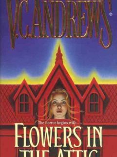 Flowers in the Attic by V.C Andrews