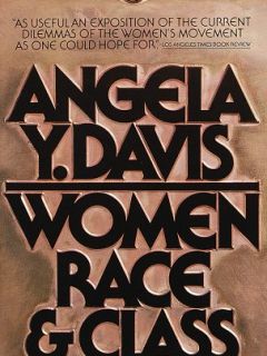 Women, Race and Class by Angela Davis