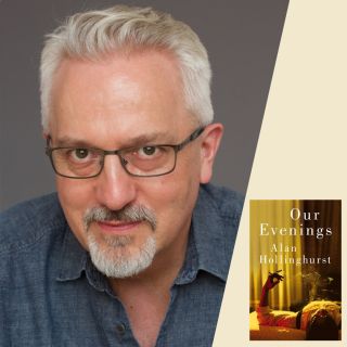 Alan Hollinghurst: Our Evenings