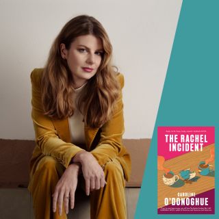 Caroline O'Donoghue: The Rachel Incident