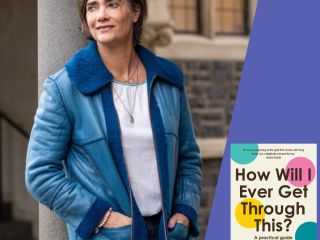 Dr Lucy Hone: How Will I Ever Get Through This?