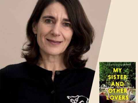 Esther Freud: My Sister and Other Lovers